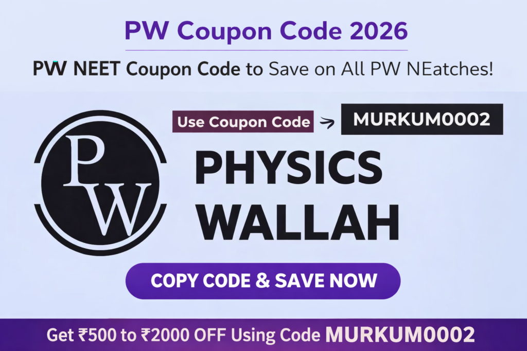 PW NEET Coupon Code 2026 – Get Upto ₹1500 OFF on Yakeen, Arjuna & Lakshya Batches